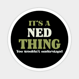 It's a Ned Thing You Wouldn't Understand Magnet